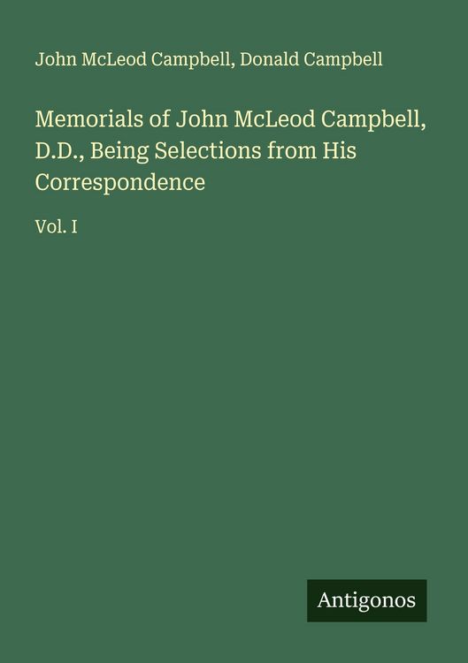 Produktbild: Memorials of John McLeod Campbell, D.D., Being Selections from His Correspondence