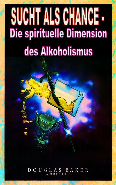 Produktbild: Sucht als Chance - Die spirituelle Dimension des Alkoholismus