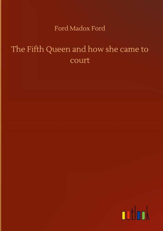 Produktbild: The Fifth Queen and how she came to court