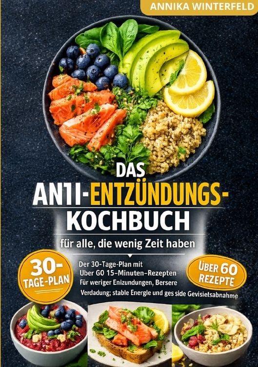 Produktbild: Kochb&uuml;cher / Das Anti-Entz&uuml;ndungs-Kochbuch f&uuml;r alle, die wenig Zeit haben