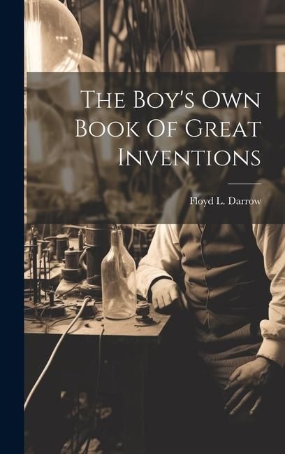 Produktbild: The Boy's Own Book Of Great Inventions