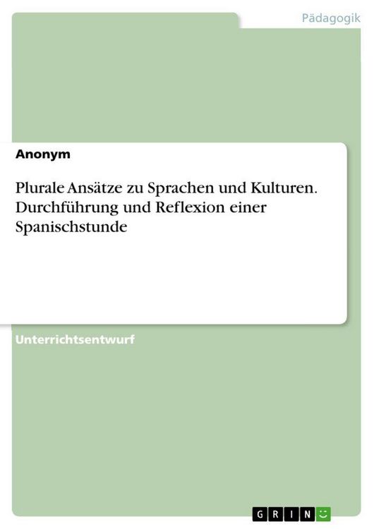 Produktbild: Plurale Ans&auml;tze zu Sprachen und Kulturen. Durchf&uuml;hrung und Reflexion einer Spanischstunde