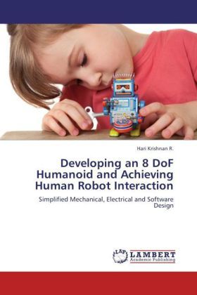 Produktbild: Krishnan R. , H: Developing an 8 DoF Humanoid and Achieving