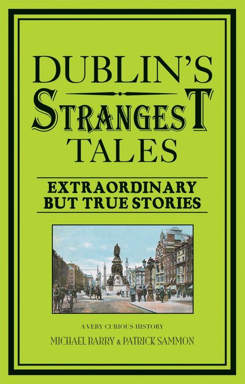 Bild vom Artikel Dublins Strangest Tales vom Autor Michael Barry