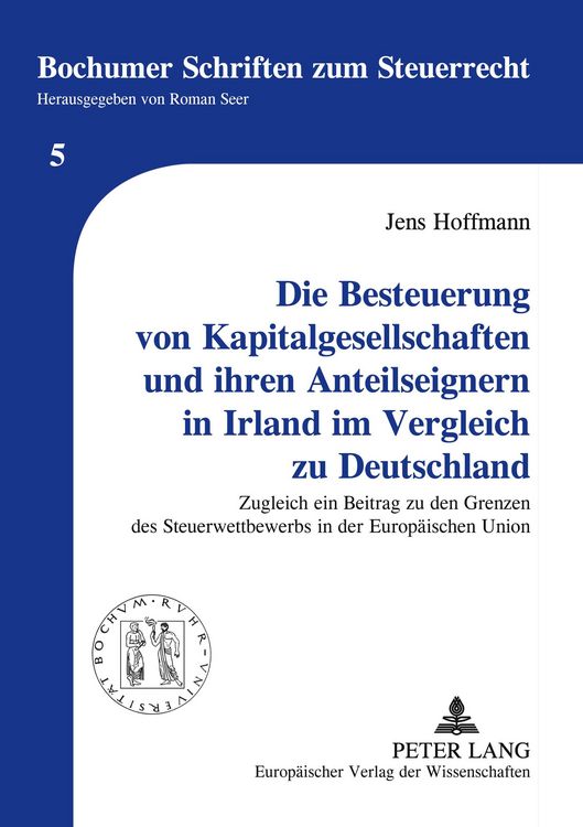 Produktbild: Die Besteuerung von Kapitalgesellschaften und ihren Anteilseignern in Irland im Vergleich zu Deutschland
