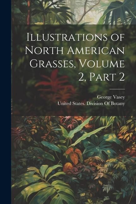 Produktbild: Illustrations of North American Grasses, Volume 2, part 2
