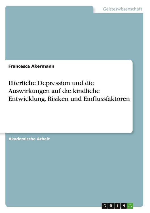Produktbild: Elterliche Depression und die Auswirkungen auf die kindliche Entwicklung. Risiken und Einflussfaktoren