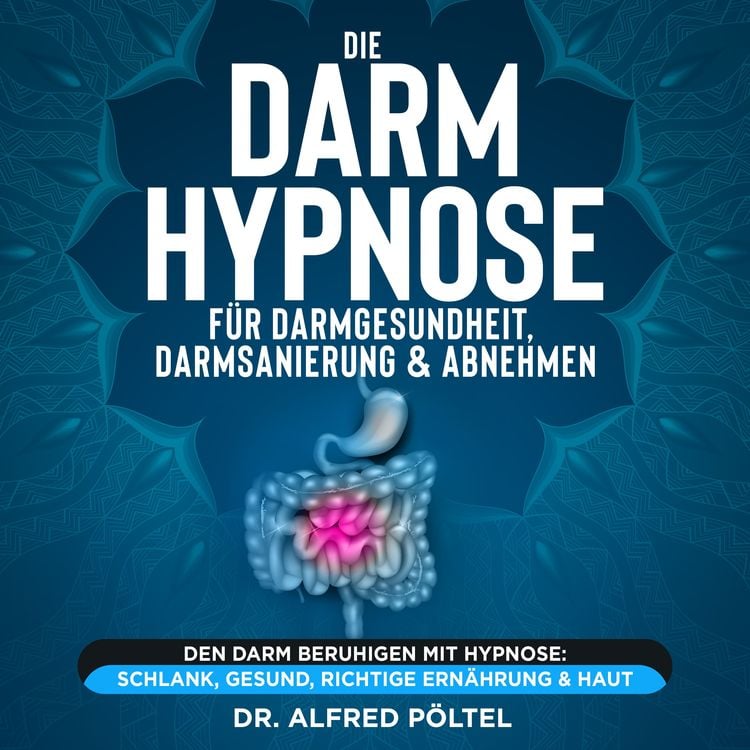 Produktbild: Die Darm Hypnose f&uuml;r Darmgesundheit, Darmsanierung & Abnehmen