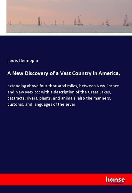 Produktbild: A New Discovery of a Vast Country in America,