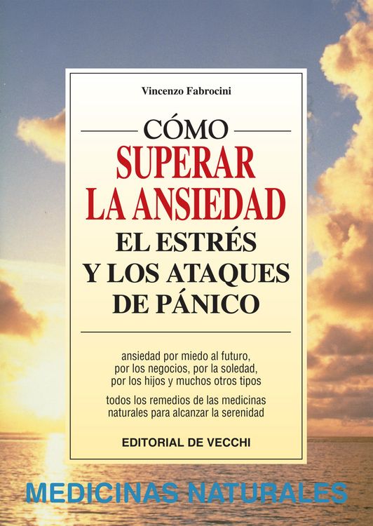 Produktbild: C&oacute;mo vencer la ansiedad, el estr&eacute;s y los ataques de p&aacute;nico