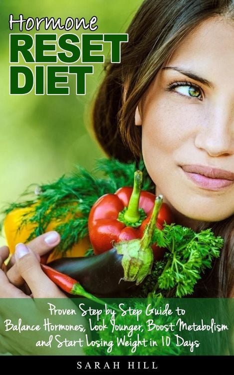 Produktbild: Hormone Reset Diet: Proven Step by Step Guide to Balance Hormones, Look Younger, Boost Metabolism and Lose Weight in 10 Days