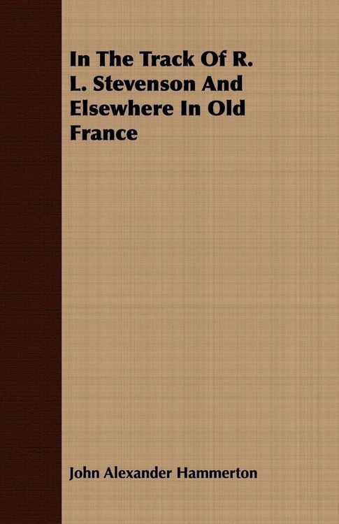 Produktbild: In The Track Of R. L. Stevenson And Elsewhere In Old France