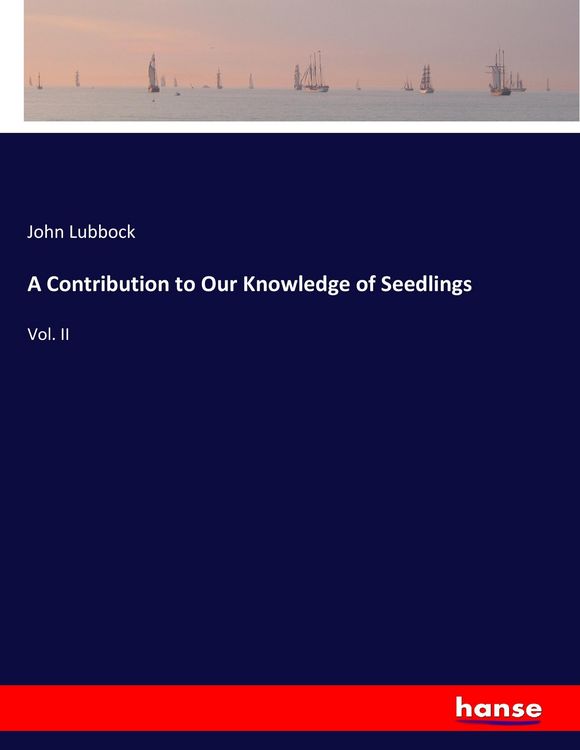 Produktbild: A Contribution to Our Knowledge of Seedlings