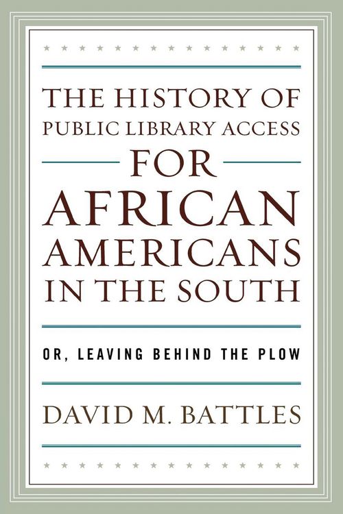 Produktbild: The History of Public Library Access for African Americans in the South