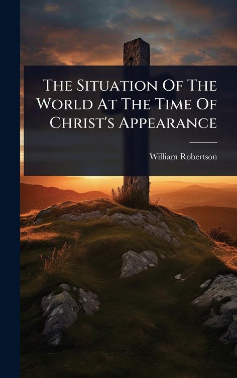 Produktbild: The Situation Of The World At The Time Of Christ's Appearance