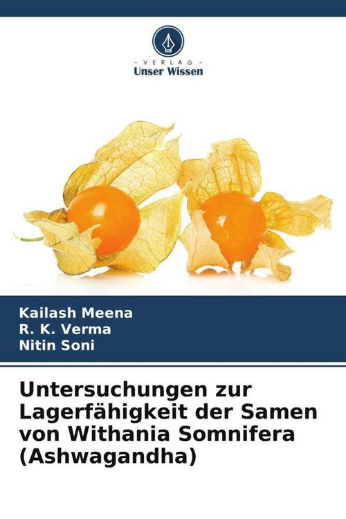 Produktbild: Untersuchungen zur Lagerf&auml;higkeit der Samen von Withania Somnifera (Ashwagandha)