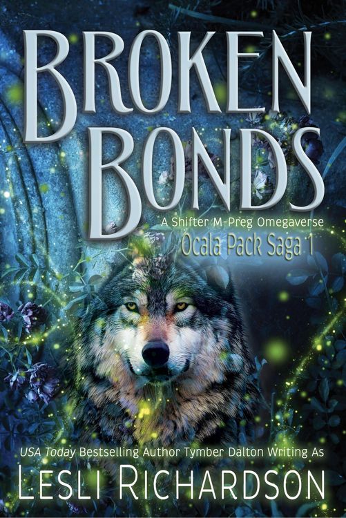 Produktbild: Broken Bonds: A Shifter M-Preg Omegaverse (Ocala Pack Saga, #1)