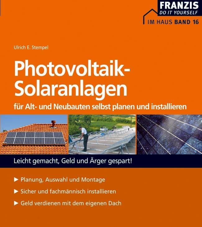Produktbild: Photovoltaik-Solaranlagen f&uuml;r Alt- und Neubauten selbst planen und installieren