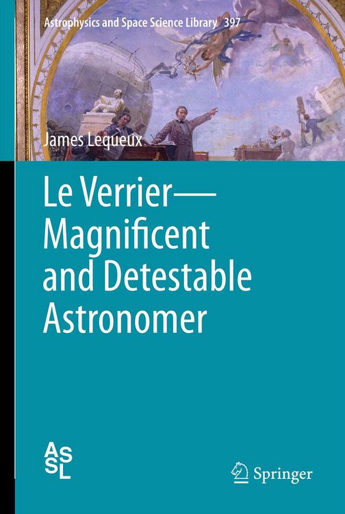 Produktbild: Le Verrier&mdash;Magnificent and Detestable Astronomer