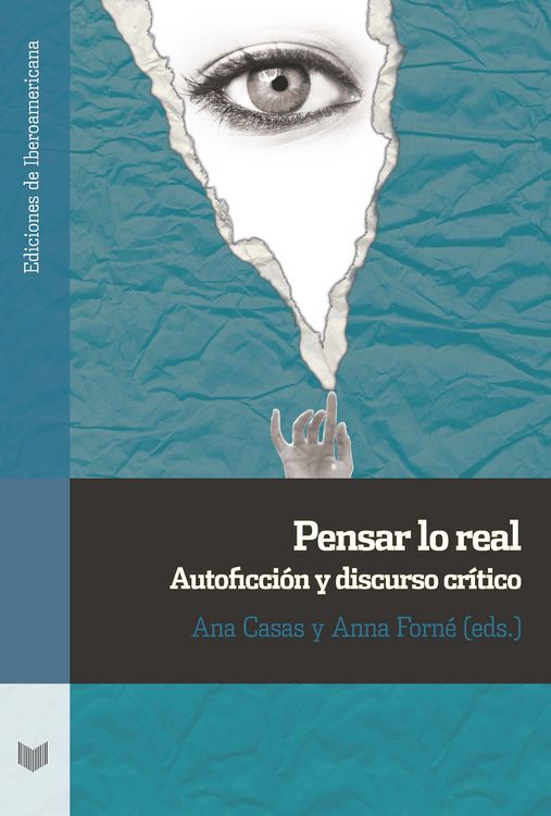 Produktbild: Pensar lo real : autoficci&oacute;n y discurso cr&iacute;tico