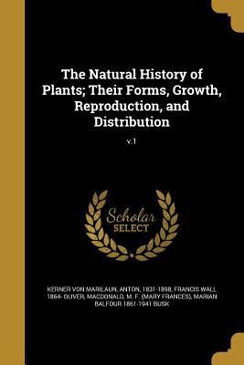 Produktbild: The Natural History of Plants; Their Forms, Growth, Reproduction, and Distribution; v.1