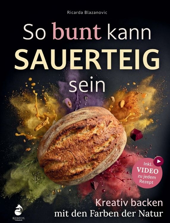 Produktbild: So bunt kann Sauerteig sein - Kreativ backen mit den Farben der Natur