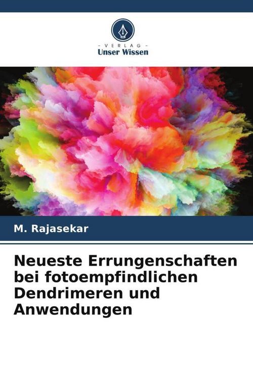 Produktbild: Neueste Errungenschaften bei fotoempfindlichen Dendrimeren und Anwendungen