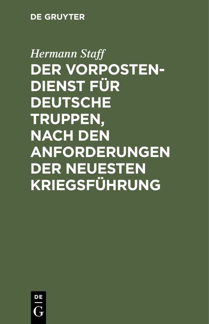 Produktbild: Der Vorposten-Dienst f&uuml;r deutsche Truppen, nach den Anforderungen der neuesten Kriegsf&uuml;hrung
