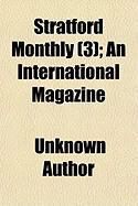 Produktbild: Stratford Monthly (Volume 3); An International Magazine