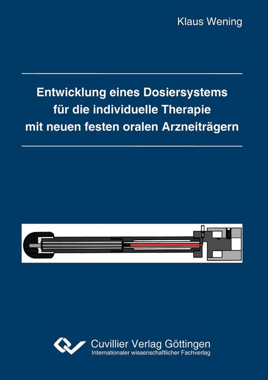 Produktbild: Entwicklung eines Dosiersystems f&uuml;r die individuelle Therapie mit neuen festen oralen Arzneitr&auml;gern