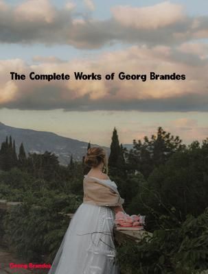 Produktbild: The Complete Works of Georg Brandes