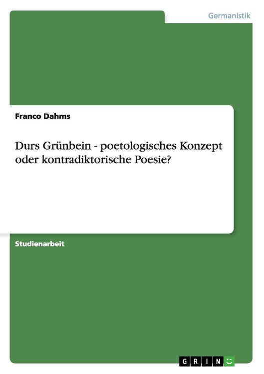 Produktbild: Durs Gr&uuml;nbein - poetologisches Konzept oder kontradiktorische Poesie?