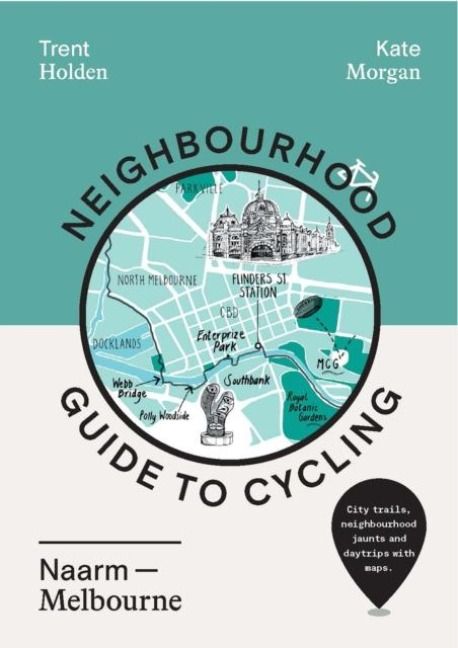 Produktbild: Neighbourhood Guide to Cycling Naarm - Melbourne