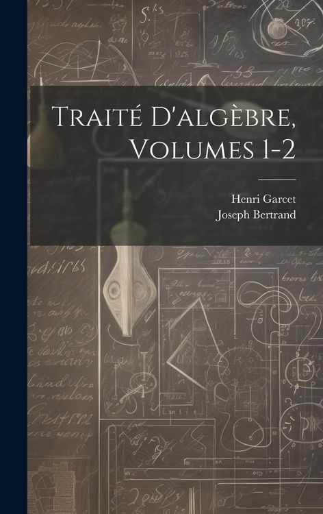 Produktbild: Trait&eacute; D'alg&egrave;bre, Volumes 1-2