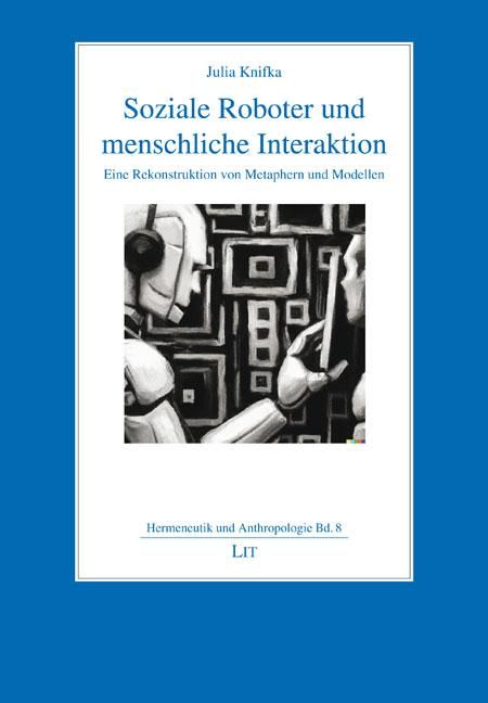 Produktbild: Knifka, J: Soziale Roboter und menschliche Interaktion