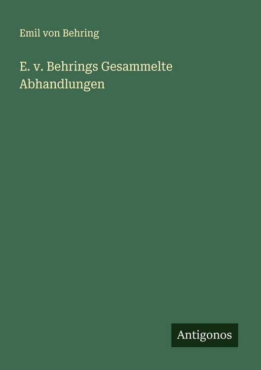 Produktbild: E. v. Behrings Gesammelte Abhandlungen