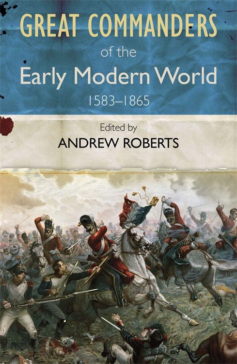 Produktbild: The Great Commanders of the Early Modern World 1567-1865
