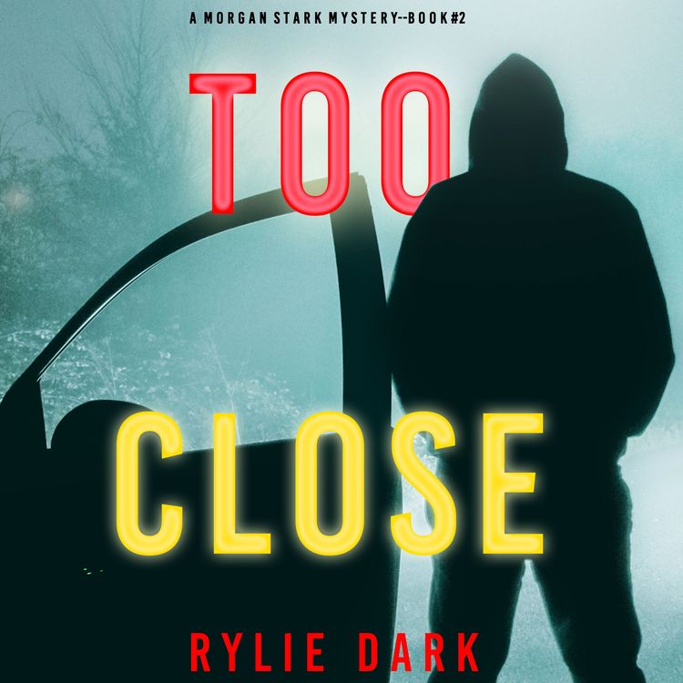 Produktbild: Too Close (A Morgan Stark FBI Suspense Thriller&mdash;Book 2)