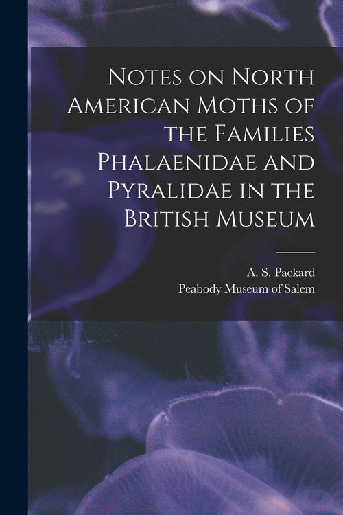 Produktbild: Notes on North American Moths of the Families Phalaenidae and Pyralidae in the British Museum [microform]