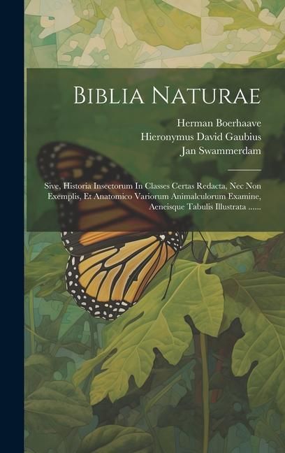 Produktbild: Biblia Naturae: Sive, Historia Insectorum In Classes Certas Redacta, Nec Non Exemplis, Et Anatomico Variorum Animalculorum Examine, Ae