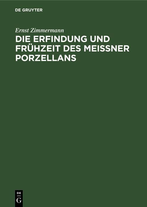 Produktbild: Die Erfindung und Fr&uuml;hzeit des Meissner Porzellans