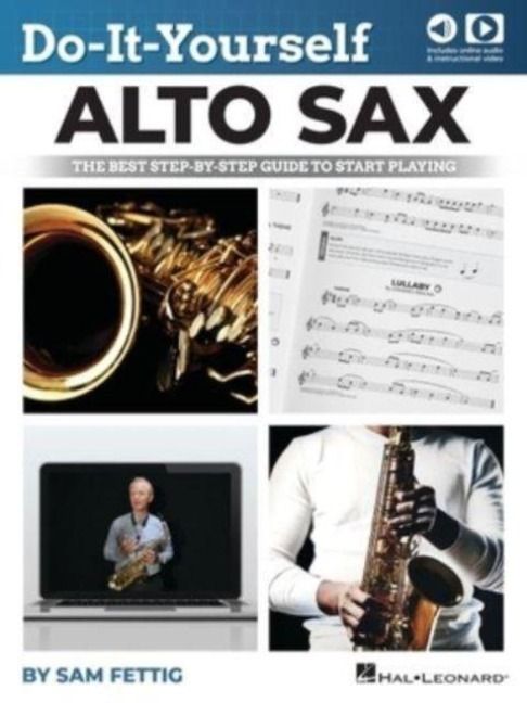 Produktbild: Do-It-Yourself Alto Sax: The Best Step-By-Step Guide to Start Playing by Sam Fettig with Online Audio and Video