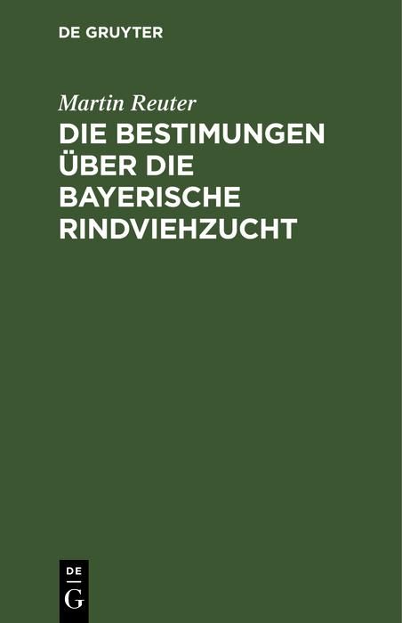 Produktbild: Die Bestimungen &uuml;ber die bayerische Rindviehzucht