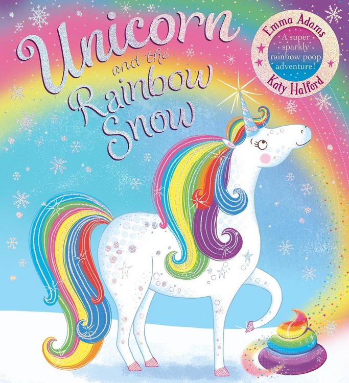 Produktbild: Unicorn and the Rainbow Snow: a super sparkly rainbow poop adventure