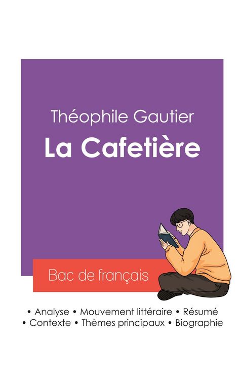 Produktbild: R&eacute;ussir son Bac de fran&ccedil;ais 2027 : Analyse de la nouvelle La Cafeti&egrave;re de Th&eacute;ophile Gautier