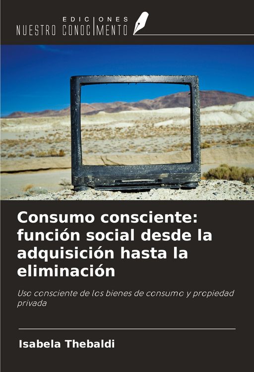 Produktbild: Consumo consciente: funci&oacute;n social desde la adquisici&oacute;n hasta la eliminaci&oacute;n
