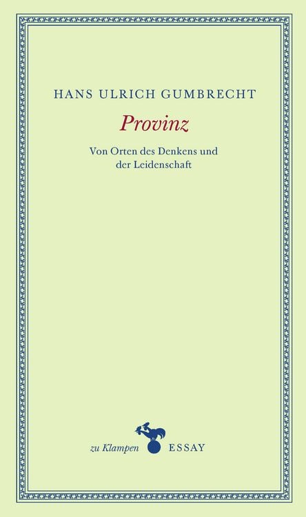 Bild vom Artikel Provinz vom Autor Hans Ulrich Gumbrecht