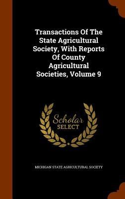 Produktbild: Transactions Of The State Agricultural Society, With Reports Of County Agricultural Societies, Volume 9