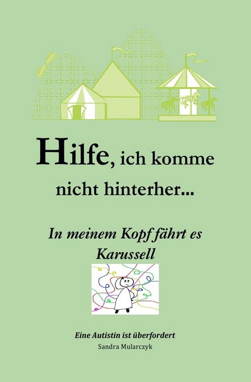 Produktbild: Geschichten &uuml;ber hochsensible, hochbegabte und/oder autistische Kinder / Hilfe, ich komme nicht hinterher- In meinem Kopf f&auml;hrt es Karussell