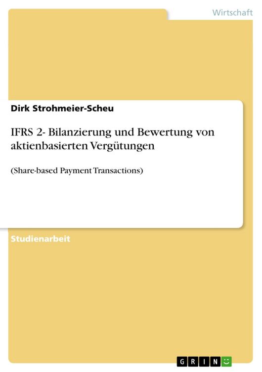 Produktbild: IFRS 2- Bilanzierung und Bewertung von aktienbasierten Verg&uuml;tungen
